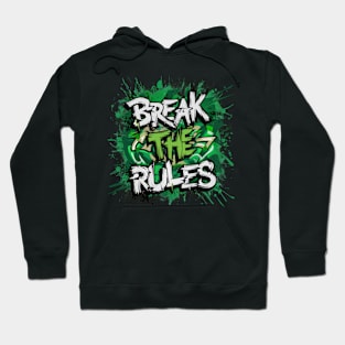 Break the Rules Graffiti T-Shirt Design Hoodie